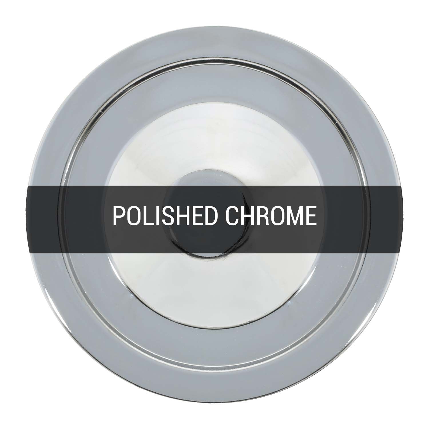 The Polished Chrome Finish.
